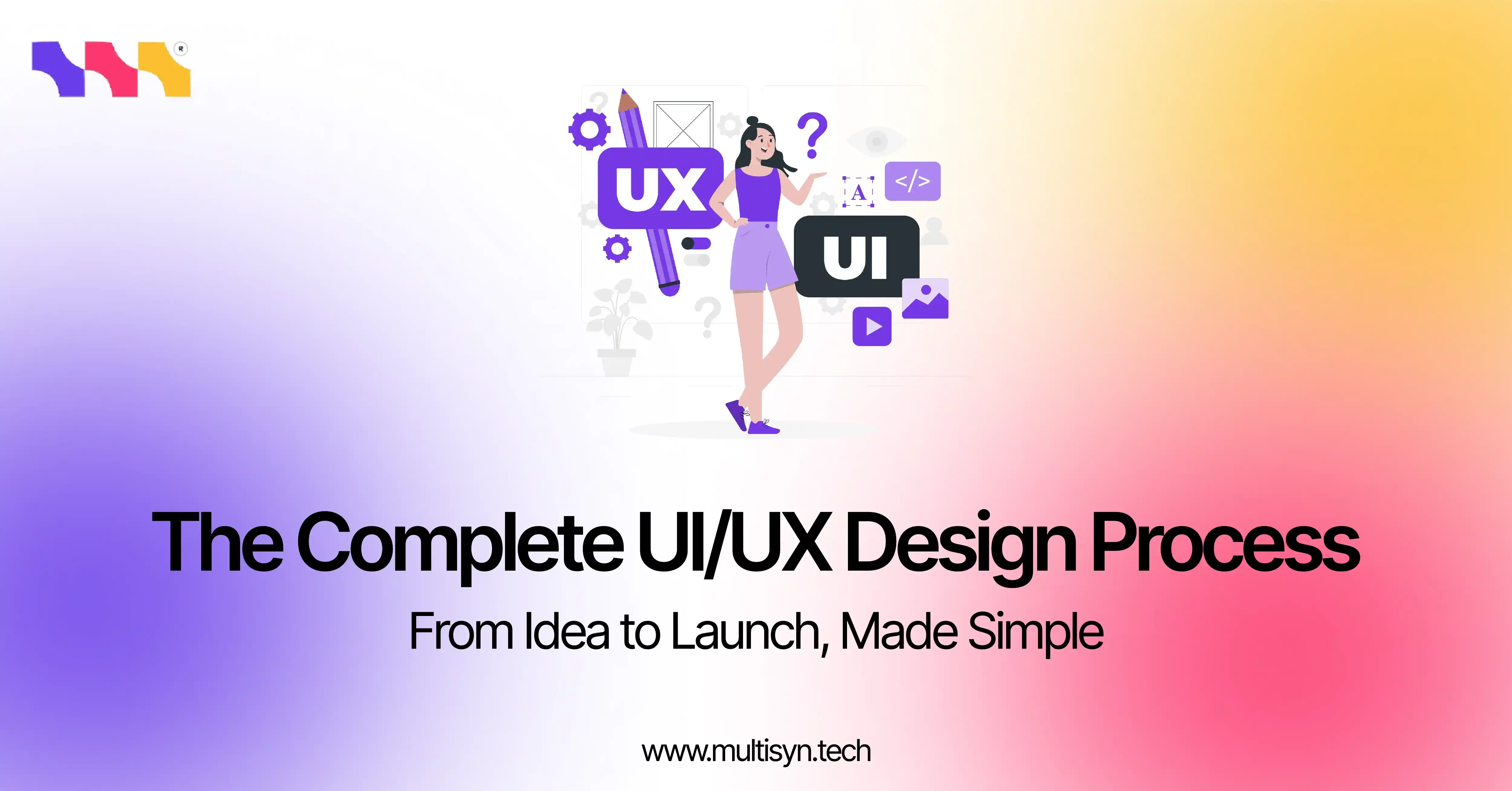 Illustration of the complete UI/UX design process — discover how ideas transform into powerful, user-friendly digital products from start to launch.